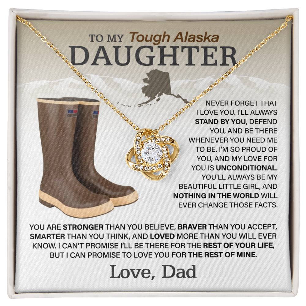 Dad's Tough Alaska Girl - Love Knot Necklace to Encourage Her Heart