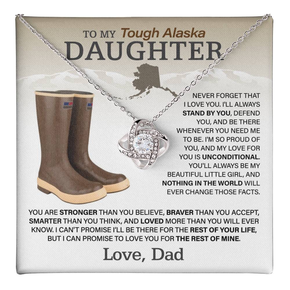 Dad's Tough Alaska Girl - Love Knot Necklace to Encourage Her Heart